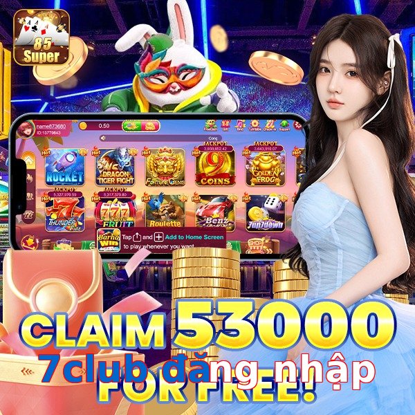 7club đăng nhập