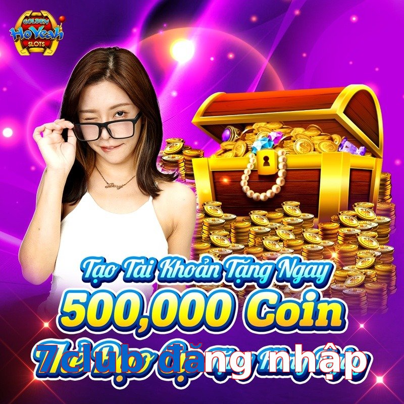 7club đăng nhập