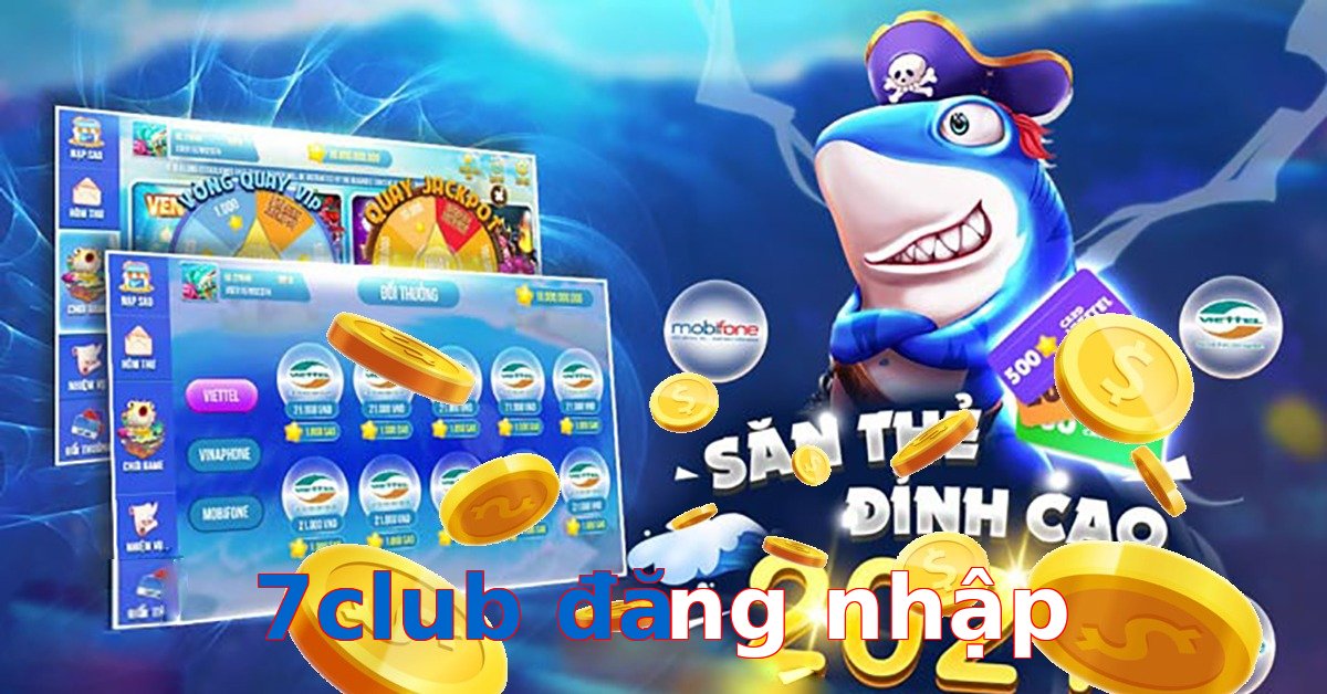 7club đăng nhập