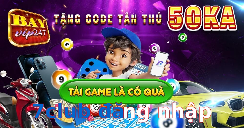7club đăng nhập