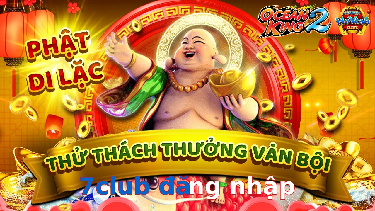7club đăng nhập